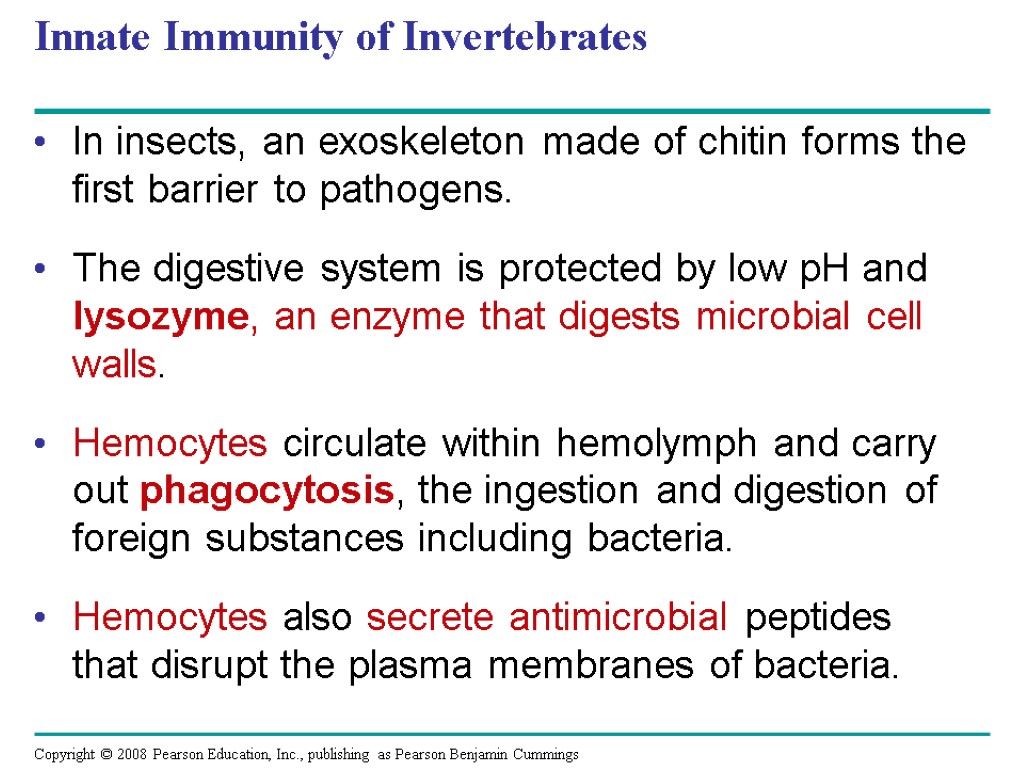 Innate Immunity of Invertebrates In insects, an exoskeleton made of chitin forms the first